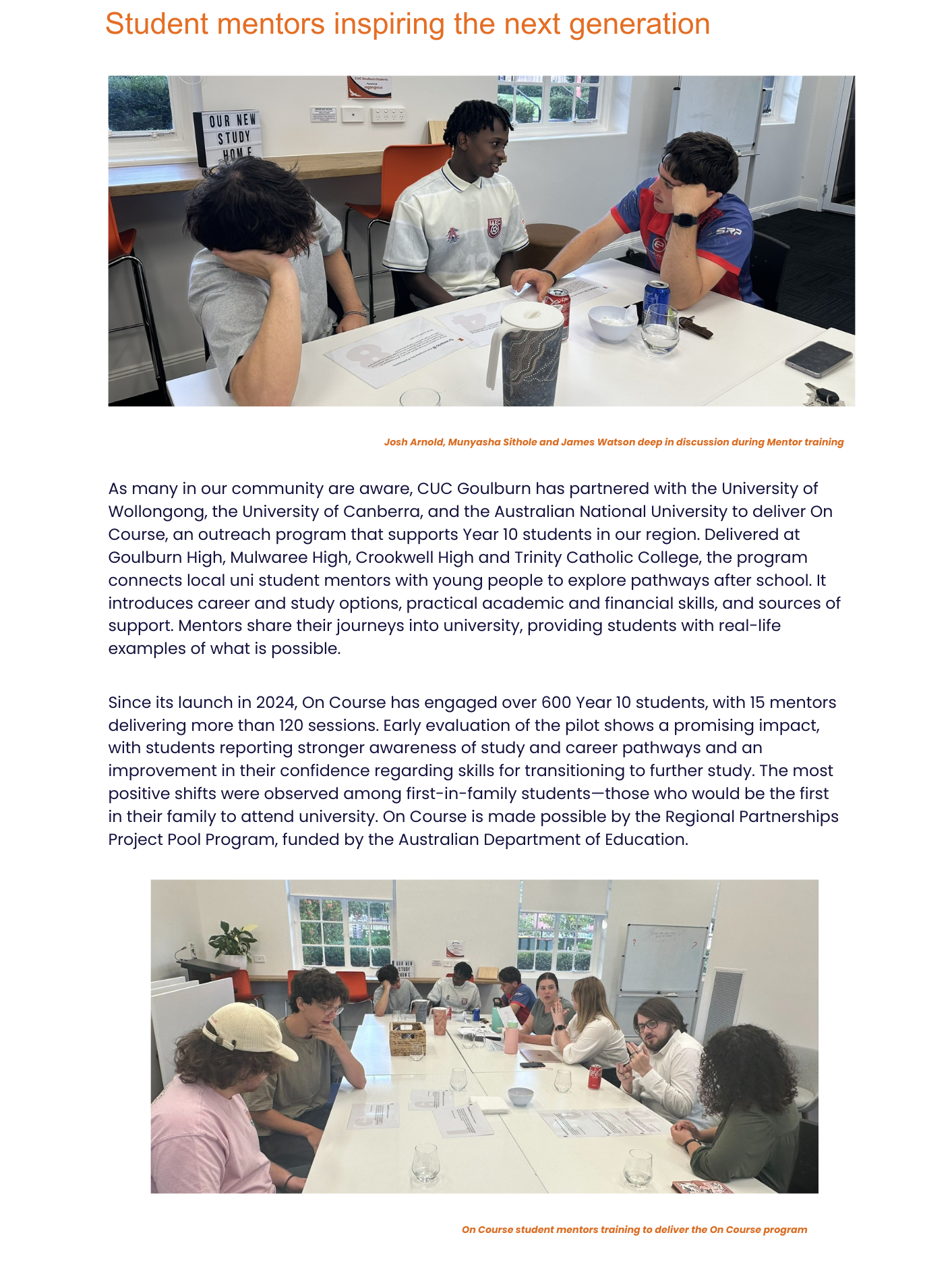 Student mentors inspiring the next generation. Top photo shows Josh Arnold, Munyasha Sithole, and James Watson in discussion during mentor training. Article describes the On Course program, delivered with the University of Wollongong, University of Canberra, and ANU, supporting Year 10 students at local high schools. Since 2024, over 600 students engaged with 15 mentors and 120 sessions, building confidence in study and career pathways. Strongest impact reported for first-in-family students. Bottom photo shows a group of On Course student mentors training together at a table.